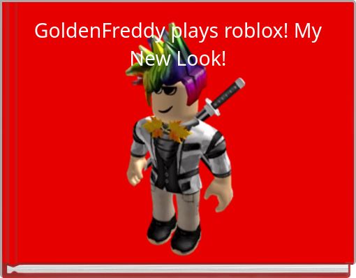 Shadowoflight2004 S Story Books On Storyjumper - goldenfreddy plays roblox my new look