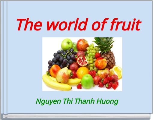 "The World Of Fruit" - Free Stories Online. Create Books For Kids ...