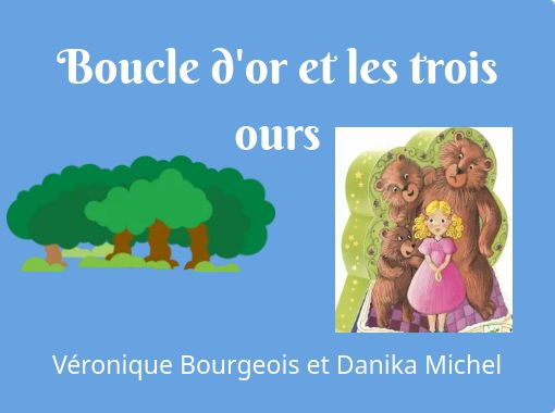 Boucle D Or Et Les Trois Ours Free Stories Online Create Books For Kids Storyjumper