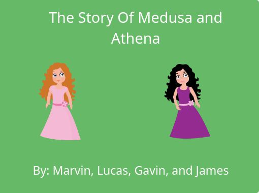 The Story Of Medusa And Athena Free Stories Online Create Books For Kids Storyjumper