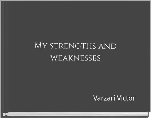 My Strengths And Weaknesses Free Stories Online Create Books For