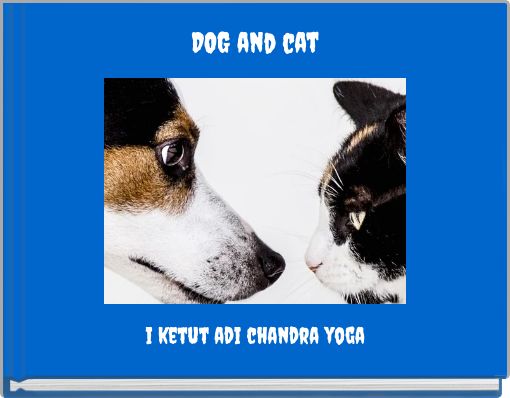 "DOG and cat" - Free stories online. Create books for kids | StoryJumper