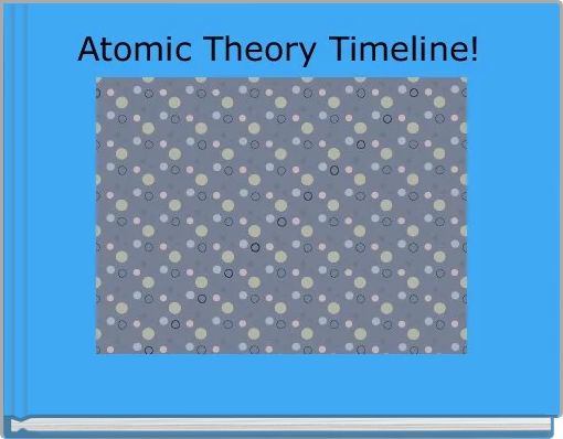 history-of-atomic-structure-timeline-free-books-children-s-stories-online-storyjumper