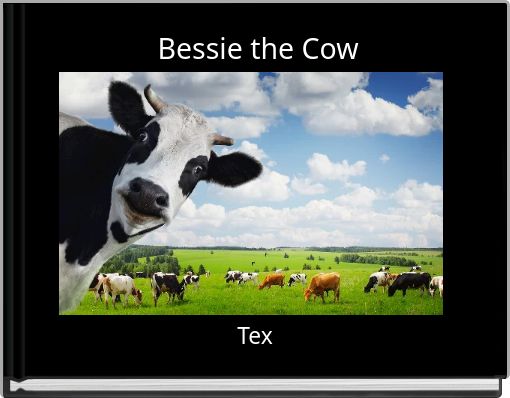 Bessie The Cow Free Stories Online Create Books For Kids Storyjumper