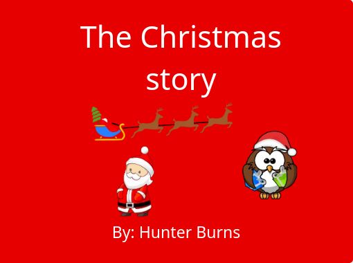 The Christmas Story Free Stories Online Create Books For Kids Storyjumper