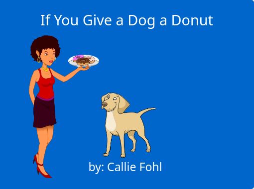 "If You Give a Dog a Donut" - Free Books & Children's Stories Online