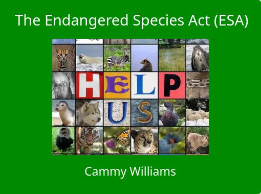 "The Endangered Species Act (ESA)" - Free stories online. Create books