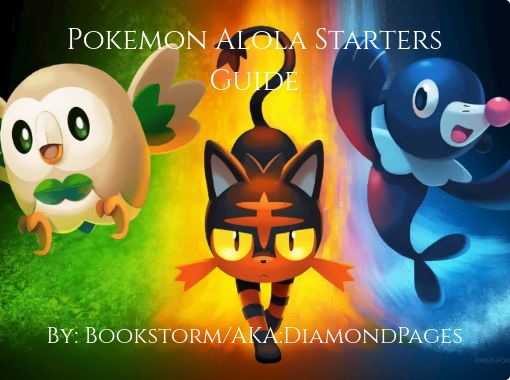 FUN FACTS ABOUT ALOLA STARTER POKEMON 