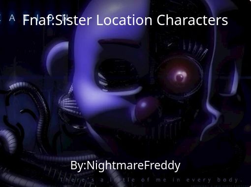 Fnaf Sister Location Characters Free Stories Online Create Books For Kids Storyjumper - fnaf sister location roblox