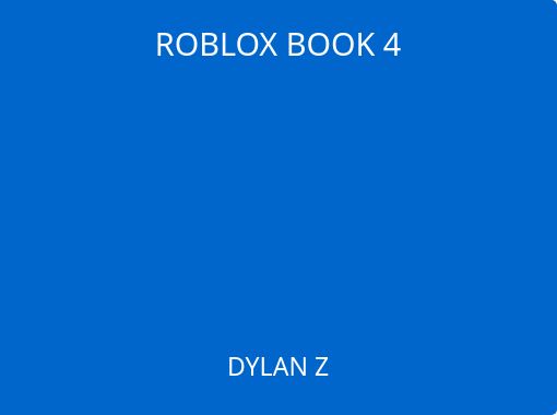 Roblox Book 4 Free Stories Online Create Books For Kids Storyjumper - for dylan roblox