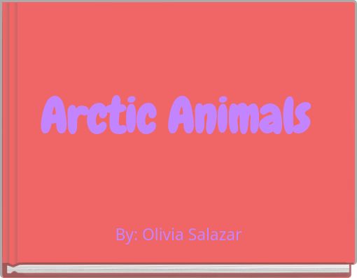 "Arctic Animals" - Free stories online. Create books for kids | StoryJumper