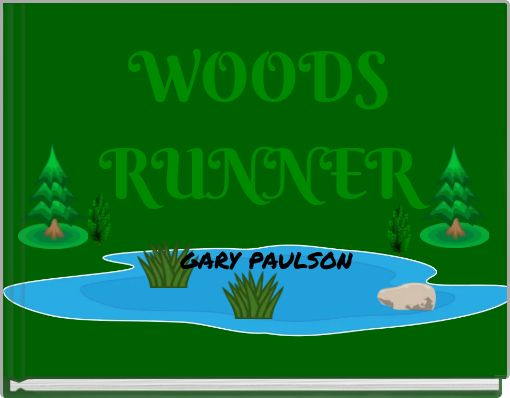 Woods Runner Free Stories Online Create Books For Kids Storyjumper