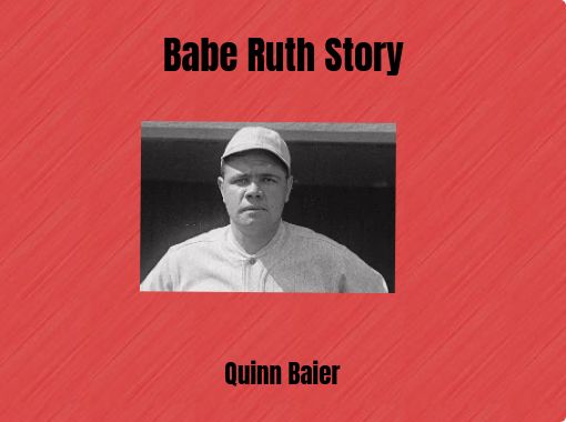 Babe Ruth Story - Free stories online. Create books for kids