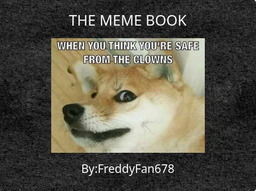 The Meme Book Free Stories Online Create Books For Kids Storyjumper - roblox memes free books childrens stories online