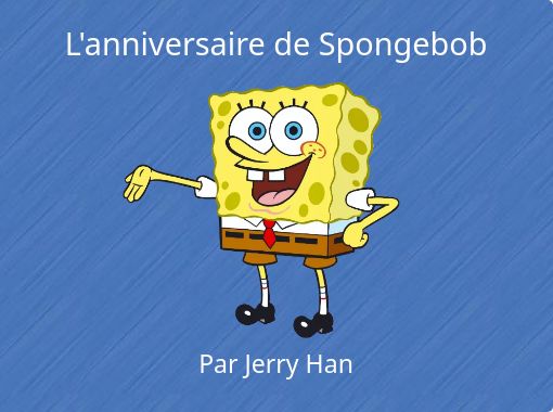 L Anniversaire De Spongebob Free Stories Online Create Books For Kids Storyjumper