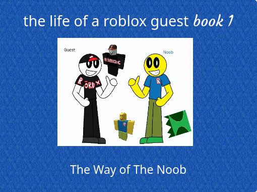 The Life Of A Roblox Guest Book 1 Free Stories Online Create - roblox where s the noob official roblox book buy now at