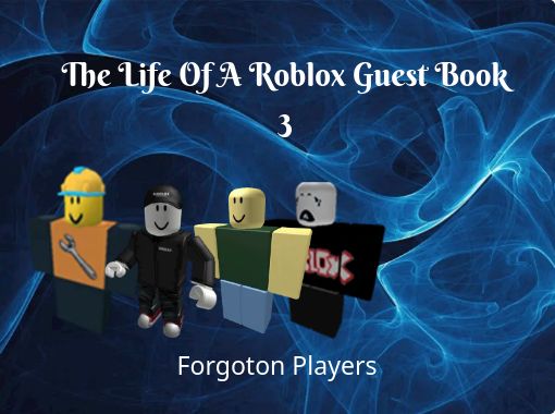 The Life Of A Roblox Guest Book 3 Free Stories Online Create Books For Kids Storyjumper - roblox guest package
