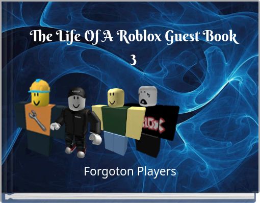 The Life Of A Roblox Guest Book 3 Free Stories Online Create Books For Kids Storyjumper - can you report a guest roblox