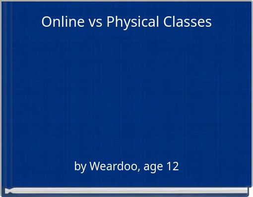 physical classes vs online classes essay in english