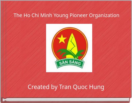 The Ho Chi Minh Young Pioneer Organization Free Stories Online   The Ho Chi Minh Young Pioneer Organization