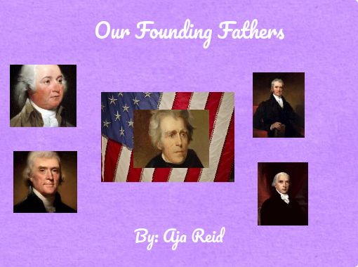 Our Founding Fathers