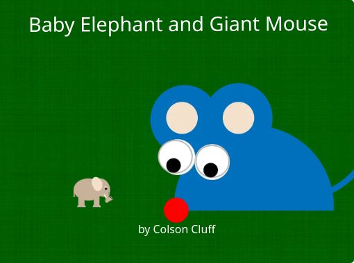 Baby Elephant And Giant Mouse Free Stories Online Create Books For Kids Storyjumper