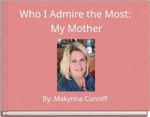 who-i-admire-the-most-my-mother-free-stories-online-create-books