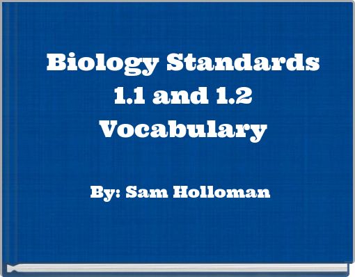 "Biology Standards 1.1 And 1.2 Vocabulary" - Free Stories Online ...