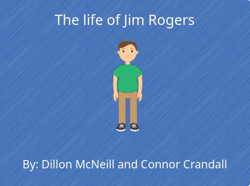 The Life Of Jim Rogers Free Stories Online Create Books For Kids Storyjumper - life of a roblox noobbook eight free books childrens