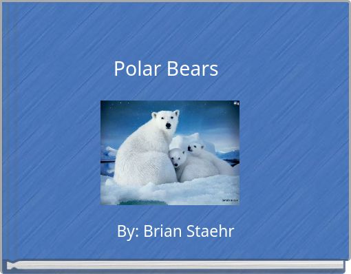 "Polar Bears" - Free stories online. Create books for kids ...