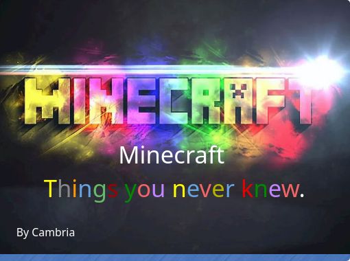 Minecraft Things You Never Knew Free Stories Online Create Books 