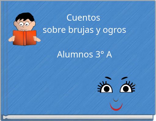 Cuentos Sobre Brujas Y Ogrosalumnos 3 A Free Stories Online Create Books For Kids Storyjumper