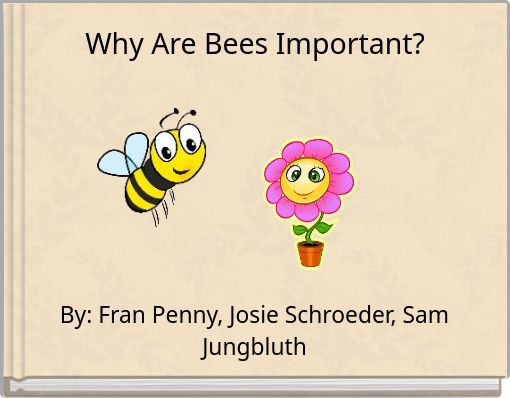 "Why Are Bees Important?" - Free Stories Online. Create Books For Kids ...