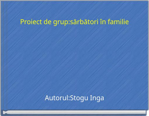 Proiect De Grup Sărbători In Familie Free Stories Online