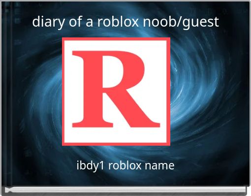 Maria Dunn S Story Books On Storyjumper - noob guest roblox
