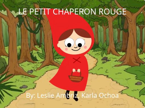 Le Petit Chaperon Rouge Free Stories Online Create Books For Kids Storyjumper