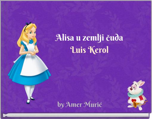 Alisa U Zemlji Cudaluis Kerol Free Stories Online Create Books For Kids Storyjumper