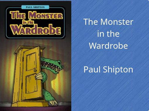 The Monster In The Wardrobepaul Shipton Free Books Children S