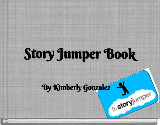 Kimberly Gonzalezs Story Books On Storyjumper 