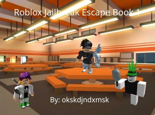 Roblox Jailbreak Escape Book 1 Free Stories Online Create - nice roblox outfit ideas free stories online create books for