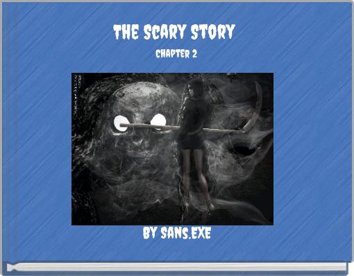 Sansexe S Story Books On Storyjumper - roblox scary stories 2