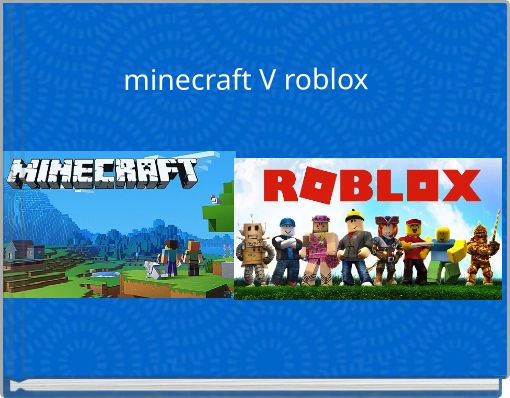 Minecraft V Roblox Free Stories Online Create Books For Kids Storyjumper - all about me minecraft roblox animemore free books
