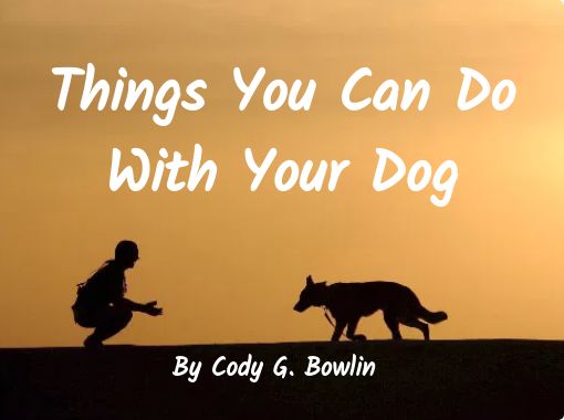 things-you-can-do-with-your-dog-free-stories-online-create-books