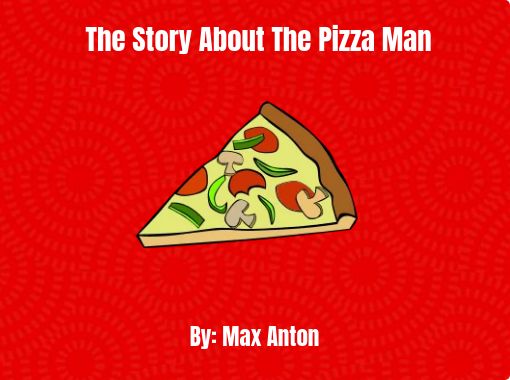 The Story About The Pizza Man?nv=7&width=510&reader=t