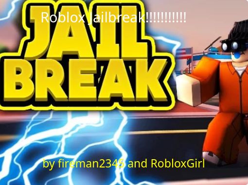 Roblox Jailbreak Free Stories Online Create Books For Kids Storyjumper - roblox jailbreak online
