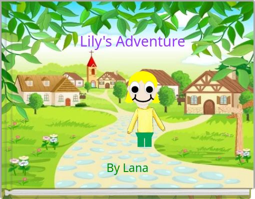 "Lily's Adventure" - Free Stories Online. Create Books For Kids ...