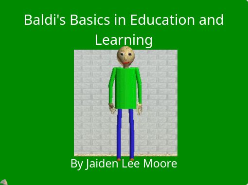baldi basics - Free stories online. Create books for kids