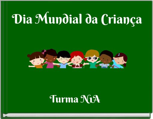 Dia Mundial Da Crianca Free Stories Online Create Books For Kids Storyjumper