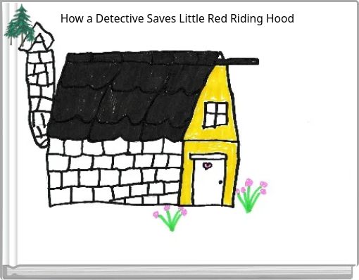 How A Detective Saves Little Red Riding Hood Free Books