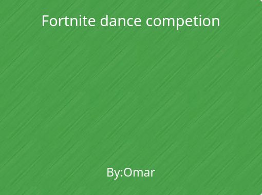 Fortnite Dance Competion Free Stories Online Create Books For Kids Storyjumper - fortnite dance update soon roblox